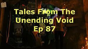 Tales From The Unending Void Episode 87