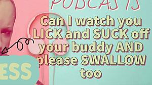 Kinky Podcast 7: Watching You Lick and Suck Your Buddy Off? Don’t Forget to Swallow!