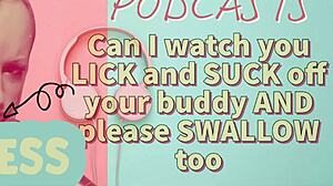 Kinky Podcast 7: Watching You Lick and Suck Your Buddy Off? Don’t Forget to Swallow!