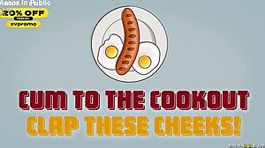 Cum To The Cookout - Clap These Cheeks!