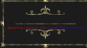 Step-sis has spasming orgasms after getting caught humping pillow