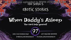 daddy's sleeping so deep i can't resist touching myself for him...