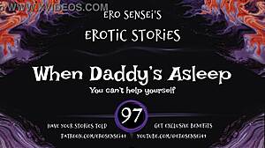 daddy's sleeping so deep i can't resist touching myself for him...